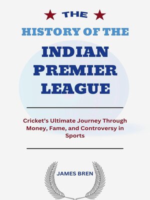 cover image of The History of the Indian Premier League